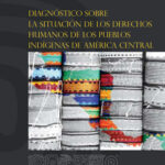 Diagnóstico sobre la situación de los Pueblos Indígenas en América Central - Tomo II