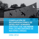 Recomendaciones de Derechos Humanos 2006-2014. El Salvador